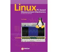 Linux - PC-based Measurement Electronics Hardware et software. - Yury Magda - Publitronic Elektor - Poche - Manuel