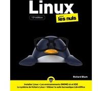 Linux pour les Nuls - 15e édition Richard Blum (Auteur), Jean-Louis Gréco (Traduction), Jean-Pierre Cano (Collection dirigée par)