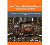 Linux-Powered Embedded Control with Arduino UNO Q: A Practical Guide to Integrating Embedded Linux, Real-Time Control, and Intelligent Systems