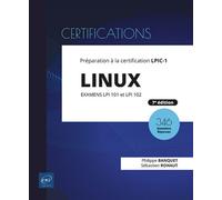 Linux - Préparation à la certification LPIC-1 (examens LPI 101 et LPI 102) - [7e édition] examens lpi 101 - Sébastien Rohaut - Eni Editions - broché - Manuel