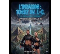 L'INVASION : 10492 AV. J.-C. LE GRAND RESET: L'AUBE NOUVELLE 5