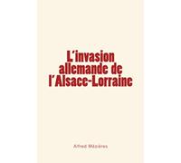 L'Invasion allemande de l'Alsace-Lorraine