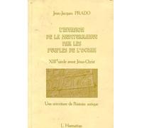 L'invasion De La Méditerranée Par Les Peuples De L'océan: Xiiième Siècle Avant Jésus-Christ: Une Réécriture De L'histoire Antique