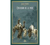 L'invasion de la mer: - Edition illustrée par 28 gravures