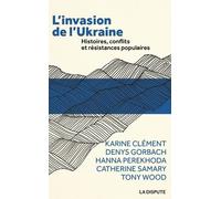 L'invasion de l'Ukraine: Histoires, conflits et résistances populaires