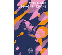 Philip K. Dick – La Trilogie Divine, Tome 2 : L'invasion Divine – Gallimard Poche