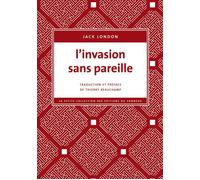 L'Invasion sans pareille - Jack London - Du Sonneur Eds - broché - Roman