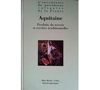 L'Inventaire du patrimoine culinaire de la France, tome 13 : Aquitaine - Conseil national des arts culinaires
