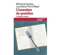 L'Invention du quotidien - Habiter, cuisiner - Michel de Certeau - Gallimard - Livre