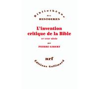 L'invention critique de la Bible Pierre Gibert (Auteur)
