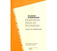 L'Invention dans les techniques Cours et conférences - Gilbert Simondon - Seuil - broché - Essai