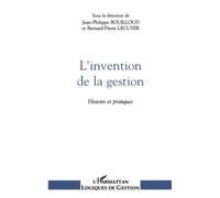L'invention de gestion: Histoire et pratiques
