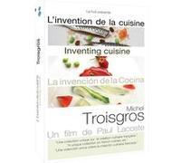 L'Invention de la cuisine : Michel Troisgros E