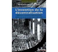 L'invention de la décentralisation noblesse et pouvoirs intermédiaires en France et en Europe, XVIIe-XIXe siècle: NOBLESSE ET POUVOIRS INTERMEDIAIRES EN FRANCE ET EN EUROPE XVIIE-XIXE SIECLE