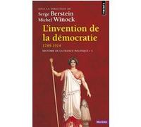 L'Invention de la démocratie, 1789-1914 Serge Berstein (Auteur)