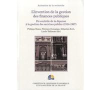 L'INVENTION DE LA GESTION DES FINANCES PUBLIQUES: DU CONTRÔLE DE LA DÉPENSE À LA GESTION DES SERVICES PUBLICS (1914-1967)