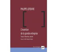 L'invention de la grande entreprise Philippe Lefebvre (Auteur)