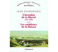 L'invention De La Liberté 1700-1789 - Suivi De 1789 Les Emblèmes De La Raison