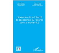 L'invention de la Liberté de conscience ou l'entrée dans la modernité
