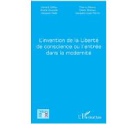 L'invention de la Liberté de conscience ou l'entrée dans la modernité - Gérard Delfau - L'harmattan - broché - Essai