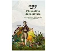 L'invention De La Nature - Les Aventures D'alexander Von Humboldt