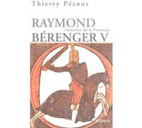Thierry Pecout – L'invention de la Provence – Raymond Béranger V (1209-1235) – Perrin
