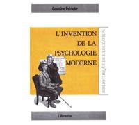 L'invention de la psychologie moderne