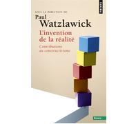 L'Invention de la réalité Contributions au constructivisme - Paul Watzlawick - Points - Poche - Essai