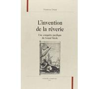 L'invention De La Rêverie, Une Conquête Pacifique Du Grand Siècle