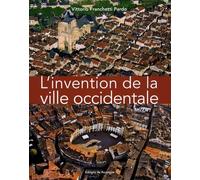 L'invention de la ville occidentale: Symboles, mythes et techniques