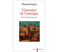 L'Invention de l'Amérique: rêve et réalité de la conquête