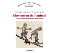 L'invention de l'animal - Pierre-Olivier Dittmar - Editions gallimard - ebook (ePub) - Essai