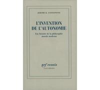 L'Invention de l'autonomie : Une histoire de la philosophie morale moderne