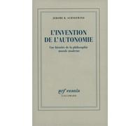 L'Invention de l'autonomie – Une histoire de la philosophie morale moderne – Gallimard