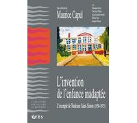 L'invention de l'enfance inadaptée Maurice Capul (Auteur)