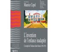 L'invention de l'enfance inadaptée Maurice Capul (Auteur)
