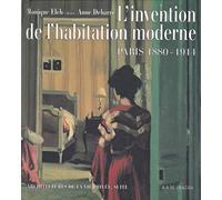 L'Invention De L'Habitation Moderne. Paris 1880-1914