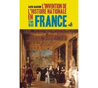 L'invention de l'histoire nationale en France, 1789-1848