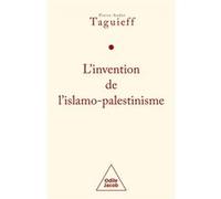 L'invention de l'islamo-palestinisme Pierre-André Taguieff (Auteur)