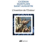 L'invention de l'Orateur Cicéron (Auteur), Quintilien (Auteur), Saint Augustin (Auteur), Patrice Soler (Edité par)