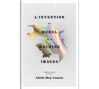 L'invention de Morel ou la machine à images Thierry Dufrêne (Auteur)