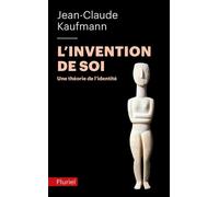 L'invention de soi Une théorie de l'identité - Jean-Claude Kaufmann - Hachette Pluriel Reference - Poche - Essai