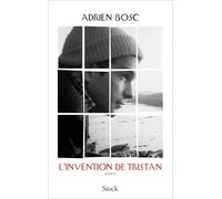 Adrien Bosc – L'invention de Tristan – Roman – Broché