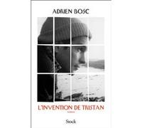 Adrien Bosc – L'invention de Tristan – Roman – Broché
