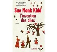 L'invention des ailes Sue Monk Kidd (Auteur)
