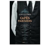 L'invention Des Cafés Parisiens