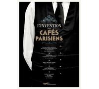 L'invention des cafés parisiens - Benoît Collas - Parigramme Eds - broché - Guide