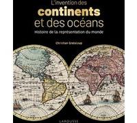 L'invention des continents et des océans Christian Grataloup (Auteur)