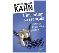 L'invention Des Français - Du Temps De Nos Folies Gauloises