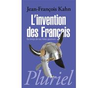 L'invention des Français Du temps de nos folies gauloises - Jean-François Kahn - Hachette Pluriel Reference - Poche - Essai